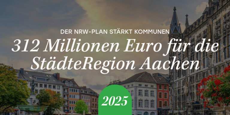 312 Mio. Euro für die StädteRegion Aachen aus dem Nordrhein-Westfalen-Plan für gute Infrastruktur des Landes