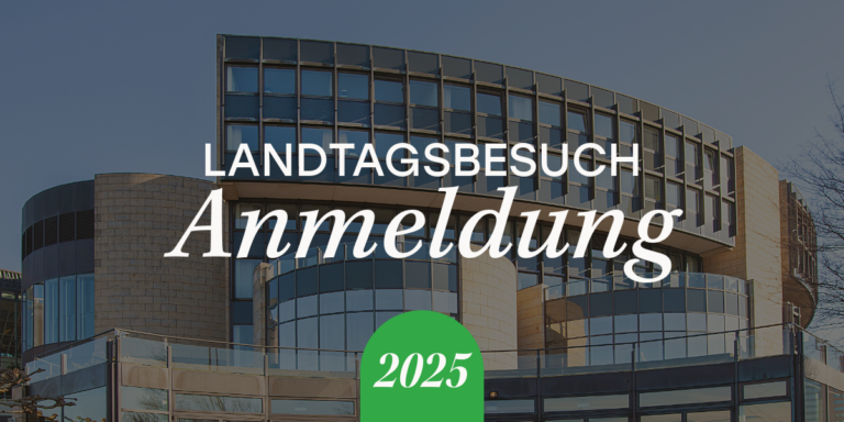 Anmeldung Landtagsbesuch am Samstag, den 08. November 2025